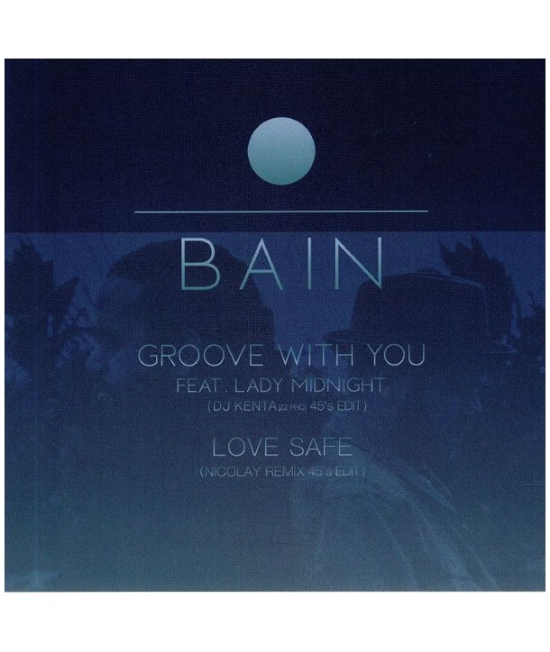 Bain – Groove With You / Love Safe (VINILE 7")